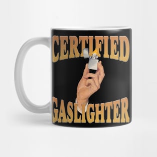 Certified Gaslighter Mug